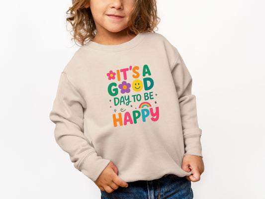 It's a Good Day To Be Happy Youth Sweatshirt, Inspirational Saying Kids Sweatshirt, Positive Kids Sweatshirt